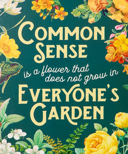 Common Sense Is A Flower Wall Sign £15